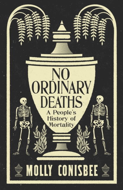 No Ordinary Deaths - Molly Conisbee