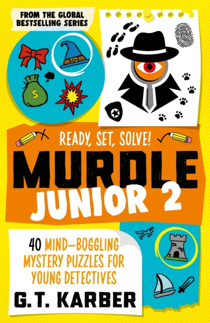 Murdle Junior 2: Ready, Set, Solve! - G. T. Karber