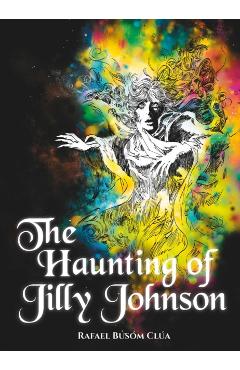 Haunting of Jilly Johnson - Rafael Busom