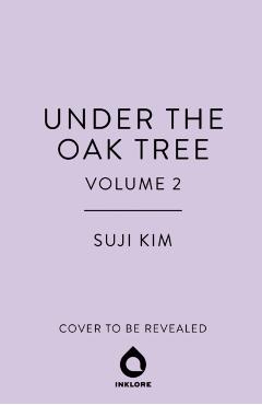Coperta cărții 'Under the Oak Tree, Vol. 2 (novel) - Suji Kim'