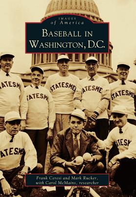 Baseball in Washington, D.C. - Frank Ceresi