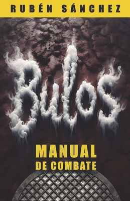 Bulos: Manual de Combate - Rubén Sánchez