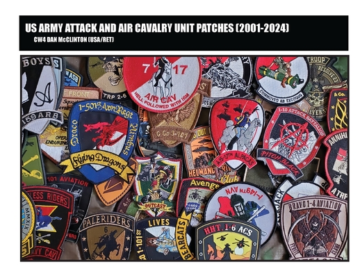 Coperta cărții 'US ARMY ATTACK and AIR CAVALRY UNIT PATCHES (2001-2024) - Daniel M. Mcclinton'