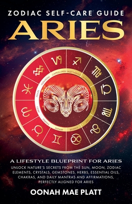 Zodiac Self-Care Guide: ARIES (A Lifestyle Blueprint for Aries) - Jk Karliese