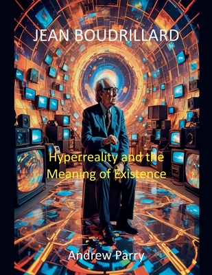 Jean Baudrillard - Andrew Parry