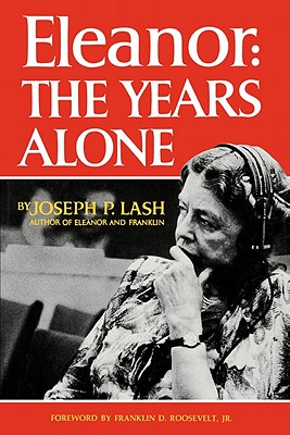 Eleanor: The Years Alone - Joseph P. Lash