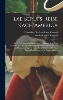 Coperta cărții 'Die Berufs-Reise nach America: Briefe der Generalin von Riedesel auf dieser Reise und während ihres sechsjährigen'