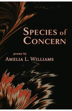 Poza produsului Species of Concern - Amelia L. Williams