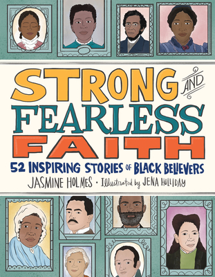 Strong and Fearless Faith: 52 Inspiring Stories of Black Believers - Jasmine Holmes
