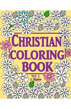 Christian Coloring Book: Bible verses, phrases and hymns - J. C. Rigdon
