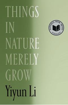 Poza produsului Things in Nature Merely Grow - Yiyun Li