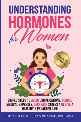 Understanding Hormones for Women - Pharmd Ashley Sullivan