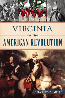 Virginia in the American Revolution - Charles A. Mills