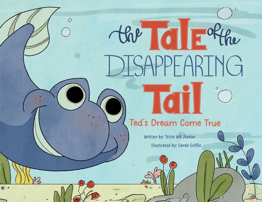 The Tale of the Disappearing Tail: Ted's Dream Come True -