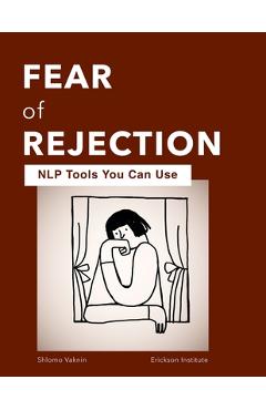 Coperta cărții 'Fear of Rejection: NLP Tools You Can Use - Shlomo Vaknin'