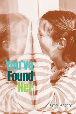 Coperta cărții 'You've Found Her - Lynn Gregory'