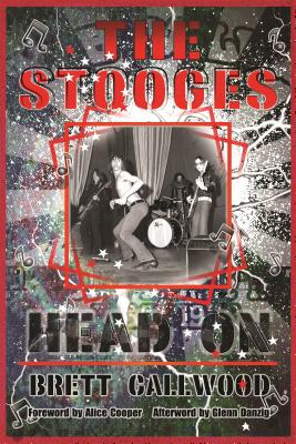 The Stooges: Head On, a Journey Through the Michigan Underground - Glenn Danzig