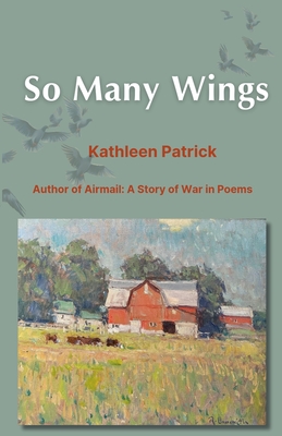 So Many Wings - Kathleen Patrick