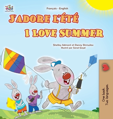 I Love Summer (French English Bilingual Children's Book) - Shelley Admont
