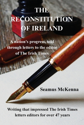 The Reconstitution of Ireland - Seamus Mckenna