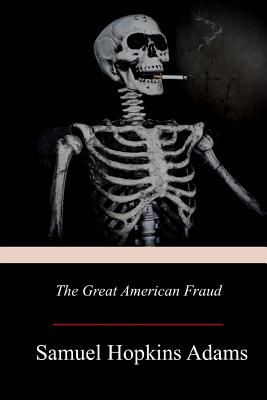 The Great American Fraud - Samuel Hopkins Adams