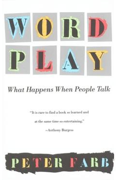 Coperta cărții 'Word Play: What Happens When People Talk - Peter Farb'