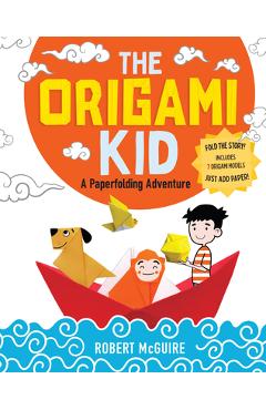Poza produsului The Origami Kid: A Paperfolding Adventure - Robert Mcguire