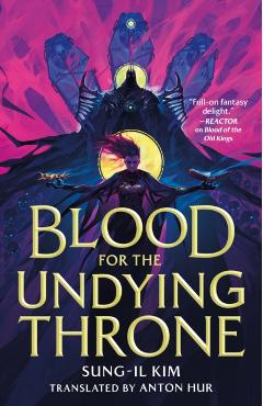 Blood for the Undying Throne - Sung-il Kim