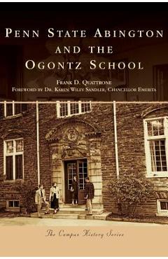 Coperta cărții 'Penn State Abington and the Ogontz School - Frank D. Quattrone'