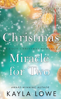 Christmas Miracle for Two - Kayla Lowe