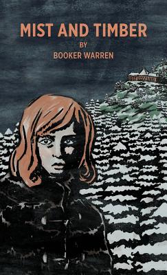 Mist and Timber - Booker Warren