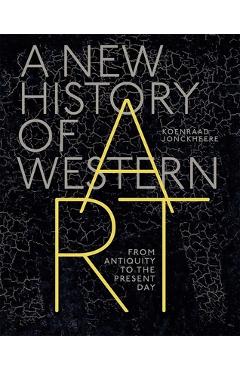 Coperta cărții 'A New History of Western Art: From Antiquity to the Present Day - Koenraad Jonckheere'