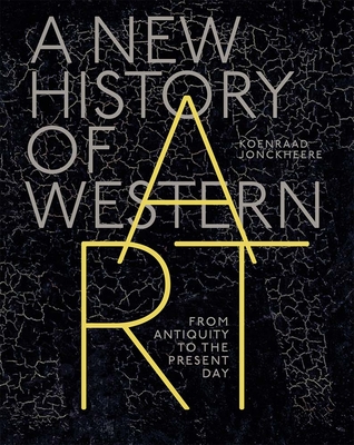 Coperta cărții 'A New History of Western Art: From Antiquity to the Present Day - Koenraad Jonckheere'