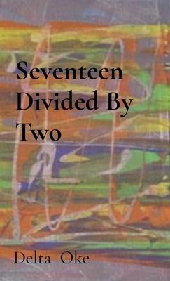 Seventeen Divided By Two - Delta Okes