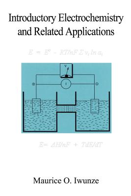 Introductory Electrochemistry and Related Applications - Maurice O. Iwunze