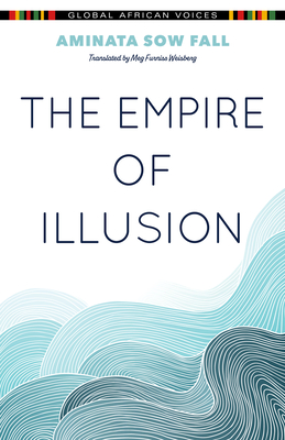 Coperta cărții 'The Empire of Illusion - Aminata Sow Fall'