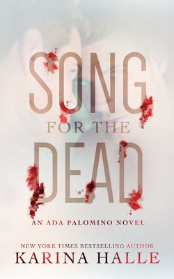 Coperta cărții 'Song for the Dead: An Ada Palomino Novel - Karina Halle'