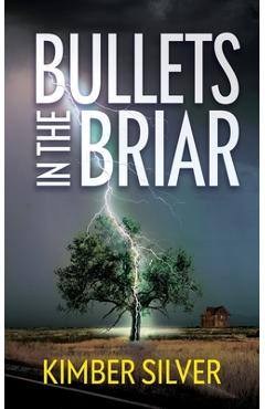 Coperta cărții 'Bullets in the Briar - Kimber Silver'