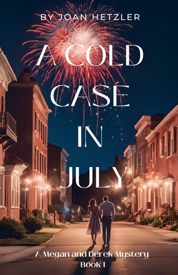 A Cold Case in July: A Megan and Derek Mystery - Joan Hetzler