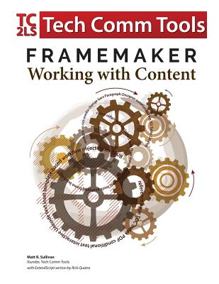 Coperta cărții 'FrameMaker - Working with Content (2017 Release): Updated for 2017 Release (8.5