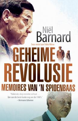 Coperta cărții 'Geheime Revolusie: Memoires van 'n spioenbaas - Niël Barnard'