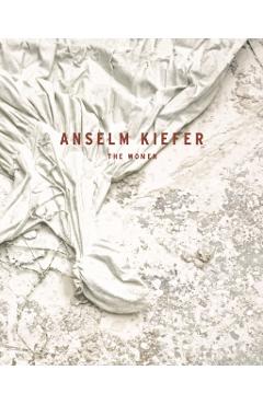 Anselm Kiefer: The Women - Petra Giloy-hirt