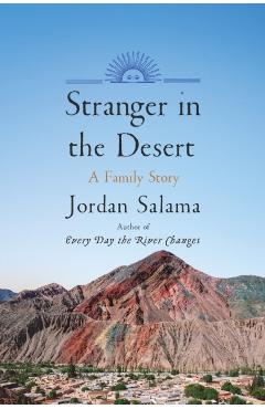 Stranger in the Desert: A Family Story - Jordan Salama
