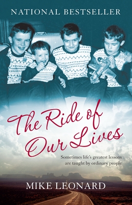 The Ride of Our Lives: Roadside Lessons of an American Family - Mike Leonard
