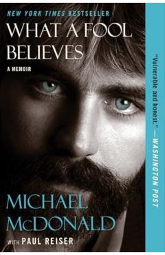 What a Fool Believes: A Memoir - Michael Mcdonald
