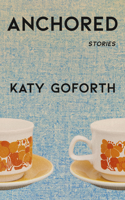 Anchored - Katy Goforth