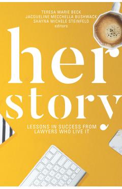 Poza produsului Her Story: Lessons in Success from Lawyers Who Live It - Teresa M. Beck