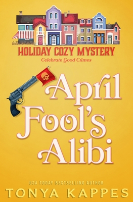 April Fool's Alibi - Tonya Kappes