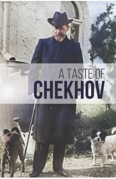 Coperta cărții 'A Taste of Chekhov - Anton Chekhov'