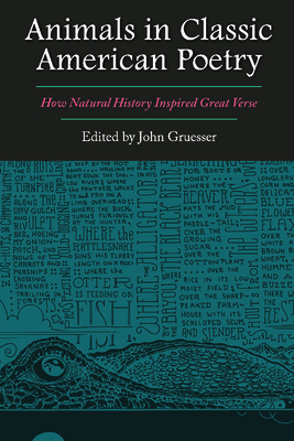 Animals in Classic American Poetry: How Natural History Inspired Great Verse - John Cullen Gruesser